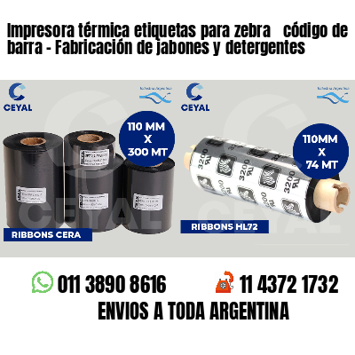 Impresora térmica etiquetas para zebra  código de barra - Fabricación de jabones y detergentes